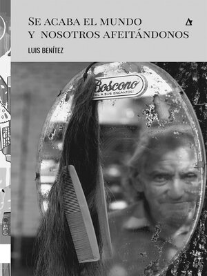cover image of Se acaba el mundo y nosotros afeitándonos